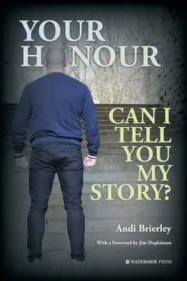 Votre Honneur, puis-je vous raconter mon histoire ? - Your Honour Can I Tell You My Story?