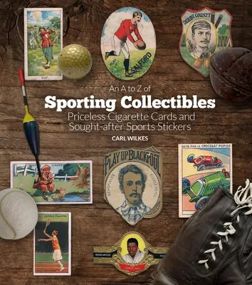 Une collection de sport de A à Z : Des cartes de cigarettes hors de prix aux autocollants sportifs recherchés - An A to Z of Sporting Collectibles: Priceless Cigarettes Cards and Sought-After Sports Stickers