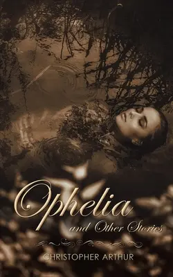 Ophélie et autres histoires - Ophelia and Other Stories