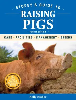 Storey's Guide to Raising Pigs, 4e édition : Soins, installations, gestion, races - Storey's Guide to Raising Pigs, 4th Edition: Care, Facilities, Management, Breeds