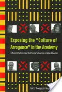 Exposer la culture de l'arrogance dans l'académie : Un plan pour augmenter la satisfaction des professeurs noirs dans l'enseignement supérieur - Exposing the Culture of Arrogance in the Academy: A Blueprint for Increasing Black Faculty Satisfaction in Higher Education