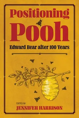 Positionnement de l'ourson : L'ours Edward après cent ans - Positioning Pooh: Edward Bear After One Hundred Years