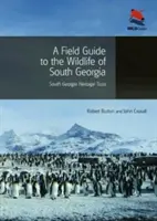 Guide de terrain sur la faune et la flore de Géorgie du Sud - A Field Guide to the Wildlife of South Georgia