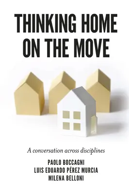 Penser la maison en mouvement : une conversation interdisciplinaire - Thinking Home on the Move: A Conversation Across Disciplines