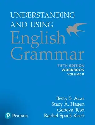 Comprendre et utiliser la grammaire anglaise, cahier d'exercices Split B - Understanding and Using English Grammar, Workbook Split B