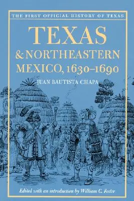 Texas et nord-est du Mexique, 1630-1690 - Texas and Northeastern Mexico, 1630-1690