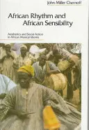 Rythme africain et sensibilité africaine : Esthétique et action sociale dans les idiomes musicaux africains - African Rhythm and African Sensibility: Aesthetics and Social Action in African Musical Idioms