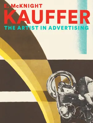 E. McKnight Kauffer : L'artiste dans la publicité - E. McKnight Kauffer: The Artist in Advertising