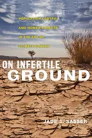 Sur un sol infertile : Contrôle de la population et droits des femmes à l'ère du changement climatique - On Infertile Ground: Population Control and Women's Rights in the Era of Climate Change