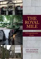 Le Royal Mile : Un guide complet - The Royal Mile: A Comprehensive Guide