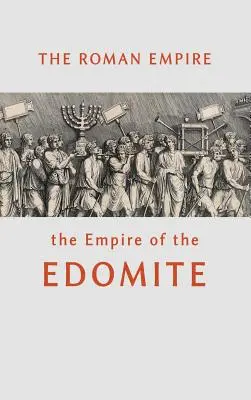 L'Empire romain, l'Empire de l'Edomite - The Roman Empire the Empire of the Edomite