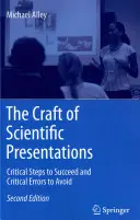 L'art des présentations scientifiques : Les étapes critiques pour réussir et les erreurs critiques à éviter - The Craft of Scientific Presentations: Critical Steps to Succeed and Critical Errors to Avoid