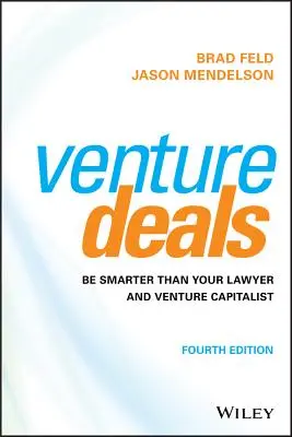 Venture Deals : Soyez plus intelligent que votre avocat et votre investisseur en capital-risque - Venture Deals: Be Smarter Than Your Lawyer and Venture Capitalist