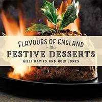 Saveurs d'Angleterre : Fêtes - Flavours of England: Festive