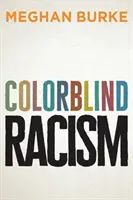 Le racisme daltonien - Colorblind Racism