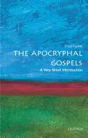 Les évangiles apocryphes : Une très courte introduction - The Apocryphal Gospels: A Very Short Introduction