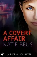 Covert Affair : Deadly Ops 5 (Une série de suspense palpitant) - Covert Affair: Deadly Ops 5 (A series of thrilling, edge-of-your-seat suspense)