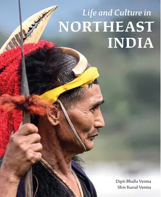 Vie et culture dans le nord-est de l'Inde - Life and Culture in Northeast India