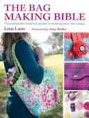 La Bible de la fabrication des sacs [avec patrons] - The Bag Making Bible [With Pattern(s)]