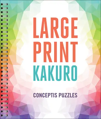 Kakuro en gros caractères - Large Print Kakuro