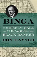 Binga : L'ascension et la chute du premier banquier noir de Chicago - Binga: The Rise and Fall of Chicago's First Black Banker