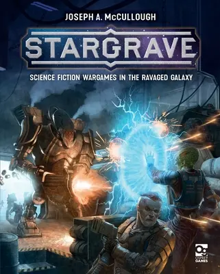 Stargrave : Wargames de science-fiction dans la galaxie ravagée - Stargrave: Science Fiction Wargames in the Ravaged Galaxy