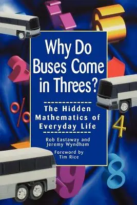 Pourquoi les bus vont par trois : Les mathématiques cachées de la vie quotidienne - Why Do Buses Come in Threes: The Hidden Mathematics of Everyday Life