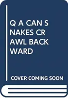 LES SERPENTS PEUVENT-ILS RAMPER À RECULONS ? - Q A CAN SNAKES CRAWL BACKWARD