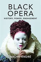 Opéra noir : histoire, pouvoir, engagement - Black Opera: History, Power, Engagement