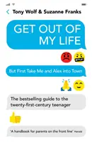 Sors de ma vie - Le guide best-seller de l'adolescent du vingt-et-unième siècle - Get Out of My Life - The bestselling guide to the twenty-first-century teenager