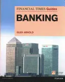 FT Guide to Banking (en anglais) - FT Guide to Banking