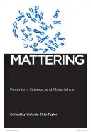 Mattering : Féminisme, science et matérialisme - Mattering: Feminism, Science, and Materialism