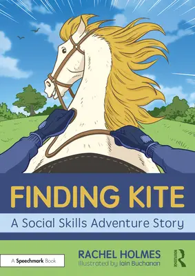 Finding Kite : Un récit d'aventure sur les compétences sociales - Finding Kite: A Social Skills Adventure Story