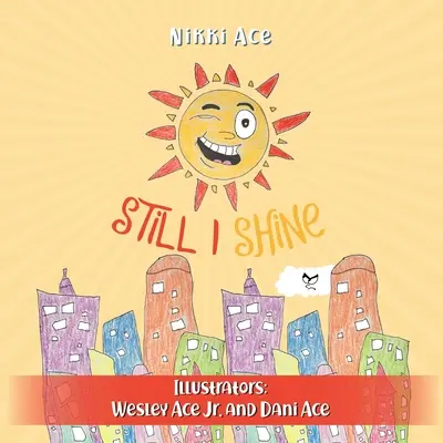 Still I Shine : Conçu pour permettre aux enfants de PERSEVERE, d'encourager un ESPRIT DE CROISSANCE et d'embrasser le pouvoir de l'ENDURANCE. - Still I Shine: Designed to empower children to PERSEVERE, encourage a GROWTH MINDSET, and embrace the power of ENDURANCE