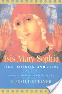 Isis Marie-Sophie : Sa mission et la nôtre - Isis Mary Sophia: Her Mission and Ours