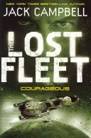 Flotte perdue - Courageux (Livre 3) - Lost Fleet - Courageous (Book 3)