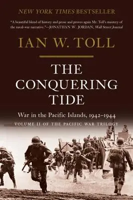 La marée conquérante : la guerre dans les îles du Pacifique, 1942-1944 - The Conquering Tide: War in the Pacific Islands, 1942-1944