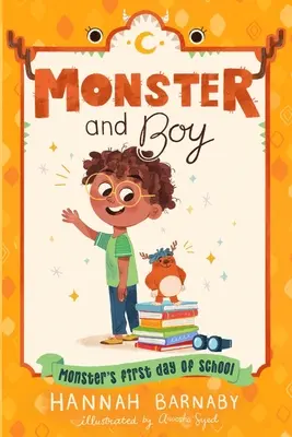 Le monstre et le garçon : Le premier jour d'école de Monster - Monster and Boy: Monster's First Day of School