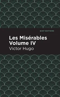 Les Misérables Volume IV - Les Miserables Volume IV