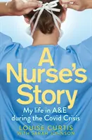 L'histoire d'une infirmière : Ma vie aux urgences lors de la crise de Covid - A Nurse's Story: My Life in A&E in the Covid Crisis