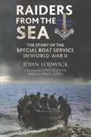 Raiders from the Sea : L'histoire du Special Boat Service pendant la Seconde Guerre mondiale - Raiders from the Sea: The Story of the Special Boat Service in WWII