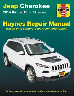 Jeep Cherokee 2014 Thru 2019 Haynes Repair Manual : Comprend les informations essentielles pour les véhicules plus complexes d'aujourd'hui - Jeep Cherokee 2014 Thru 2019 Haynes Repair Manual: Includes Essential Information for Today's More Complex Vehicles