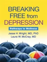 Se libérer de la dépression : Les voies du bien-être - Breaking Free from Depression: Pathways to Wellness