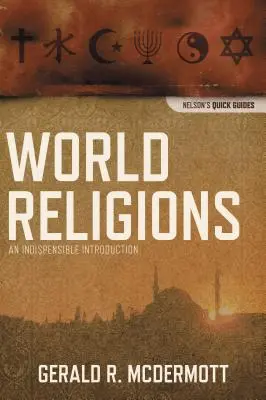 Les religions du monde : Une introduction indispensable - World Religions: An Indispensable Introduction