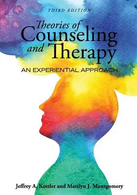 Théories du conseil et de la thérapie : Une approche expérimentale - Theories of Counseling and Therapy: An Experiential Approach