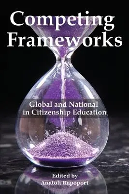 Cadres concurrents : Cadre global et cadre national dans l'éducation à la citoyenneté - Competing Frameworks: Global and National in Citizenship Education