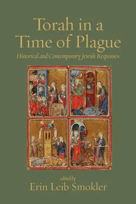 La Torah en temps de peste : Réponses juives historiques et contemporaines - Torah in a Time of Plague: Historical and Contemporary Jewish Responses