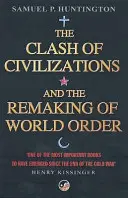 Le choc des civilisations - et la refonte de l'ordre mondial - Clash Of Civilizations - And The Remaking Of World Order