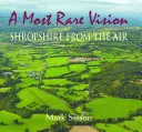 Une vision très rare : Le Shropshire vu du ciel - A Most Rare Vision: Shropshire from the Air