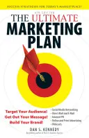 Le plan marketing ultime : Ciblez votre public ! Diffusez votre message ! Construisez votre marque ! - The Ultimate Marketing Plan: Target Your Audience! Get Out Your Message! Build Your Brand!